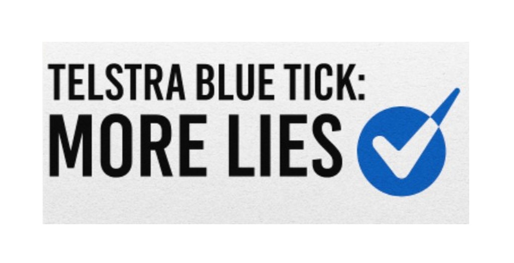 Telstra Blue Tick Part V: More bloody lies from the expert